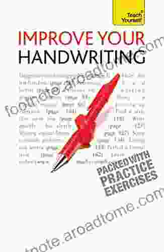 Improve Your Handwriting: Learn To Write In A Confident And Fluent Hand: The Writing Classic For Adult Learners And Calligraphy Enthusiasts (TY Home Reference)