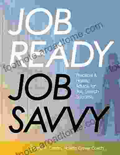 JOB READY JOB SAVVY: Practical Holistic Advice for Job Search Success