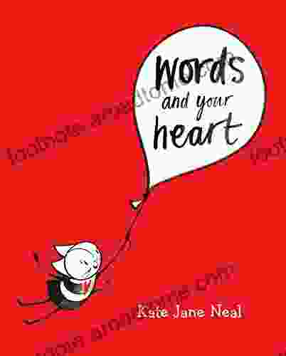 Words And Your Heart Kate Jane Neal