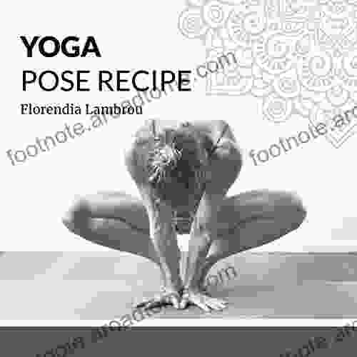 Yoga Pose Recipe Florendia Lambrou