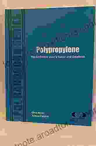 Polypropylene: The Definitive User S Guide And Databook (Plastics Design Library)