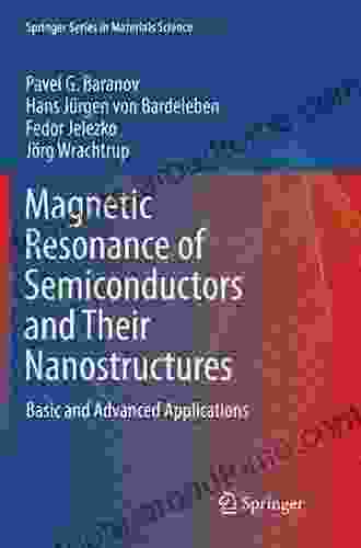 Magnetic Resonance Of Semiconductors And Their Nanostructures: Basic And Advanced Applications (Springer In Materials Science 253)