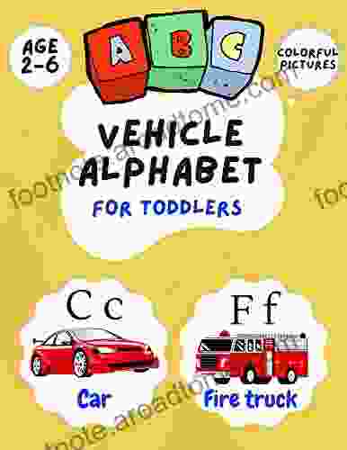 Vehicle Alphabet For Toddlers: Children S ABC For Learning Transportation Vehicles Alphabet Picture