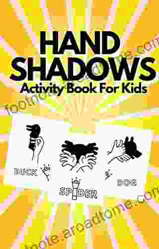 Hand Shadows Activity For Kids: Fun And Easy To Follow Illustrations For Kids And Toddlers