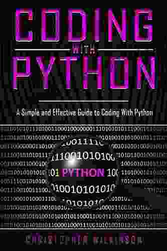 Coding With Python: A Simple And Effective Guide To Coding With Python