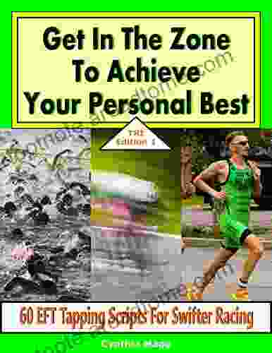 Get In The Zone To Achieve Your Personal Best TRI Edition 1: 60 EFT Tapping Scripts For Swifter Racing (Triathletes 6)