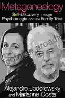 Metagenealogy: Self Discovery Through Psychomagic And The Family Tree