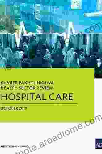 Khyber Pakhtunkhwa Health Sector Review: Hospital Care