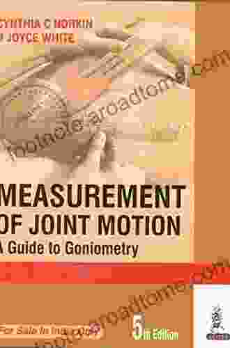 Measurement Of Joint Motion A Guide To Goniometry