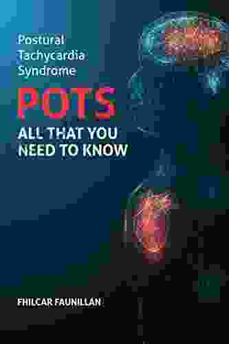 Postural Tachycardia Syndrome (POTS): All That You Need To Know