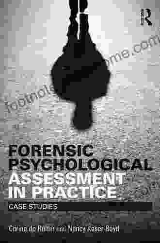 Forensic Psychological Assessment In Practice: Case Studies (International Perspectives On Forensic Mental Health)