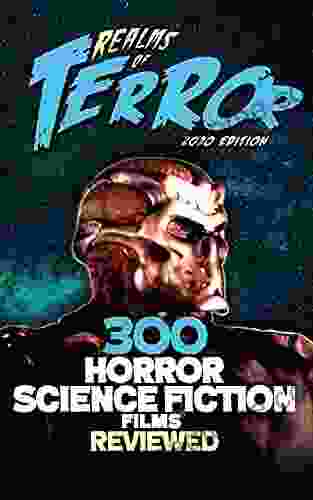 300 Horror Science Fiction Films Reviewed (Realms Of Terror 2024 (Color))