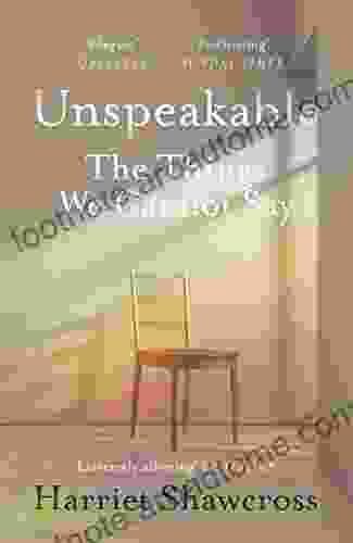 Unspeakable: The Things We Cannot Say