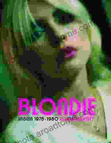 Blondie: Unseen 1976 1980 Roberta Bayley