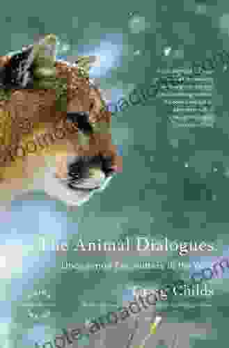 The Animal Dialogues: Uncommon Encounters in the Wild