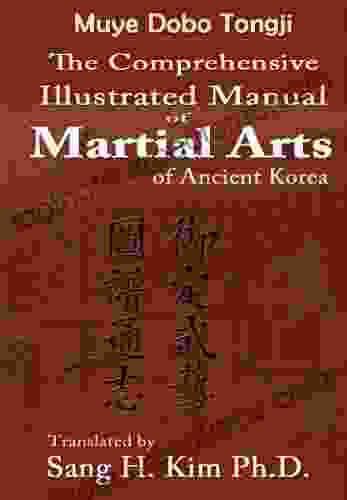 Muye Dobo Tongji : Comprehensive Illustrated Manual Of Martial Arts Of Ancient Korea