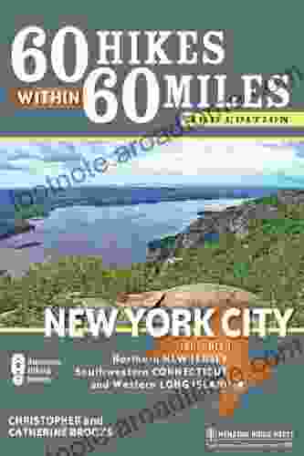 60 Hikes Within 60 Miles: New York City: Including Northern New Jersey Southwestern Connecticut And Western Long Island