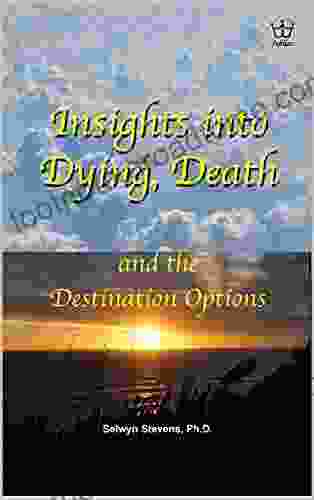 Insights into Dying Death and the Destination Options