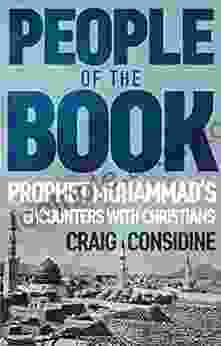 People Of The Book: Prophet Muhammad S Encounters With Christians