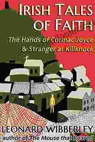 Irish Tales Of Faith: The Hands Of Cormac Joyce Stranger At Killknock