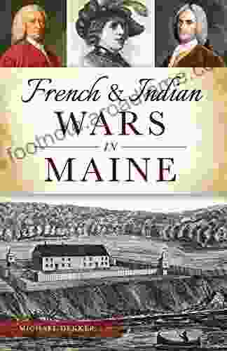 French Indian Wars In Maine (Military)