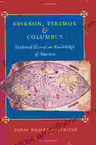 Erikson Eskimos Columbus: Medieval European Knowledge of America