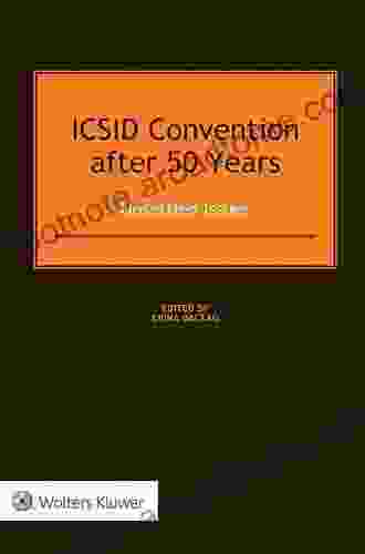 ICSID Convention After 50 Years: Unsettled Issues: Unsettled Issues