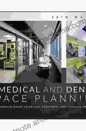 Medical And Dental Space Planning: A Comprehensive Guide To Design Equipment And Clinical Procedures