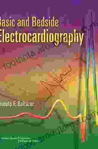 Basic And Bedside Electrocardiography Romulo F Baltazar