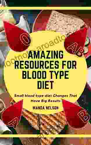 Amazing Resources For Blood Type Diet: Small Blood Type Diet Changes That Have Big Results