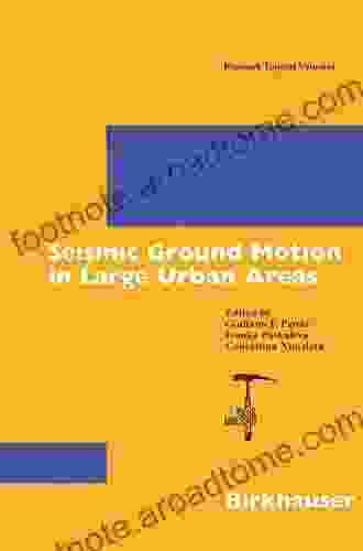 Seismic Ground Motion In Large Urban Areas (Pageoph Topical Volumes)