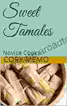 Sweet Tamales: Novice Cooks Cory Memo