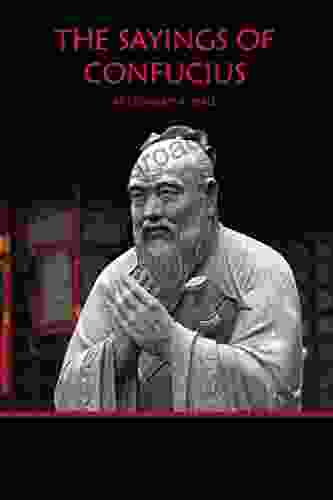 The Sayings Of Confucius (Classic Bestseller)