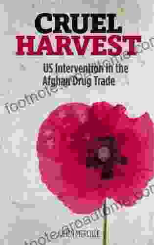 Cruel Harvest: US Intervention In The Afghan Drug Trade