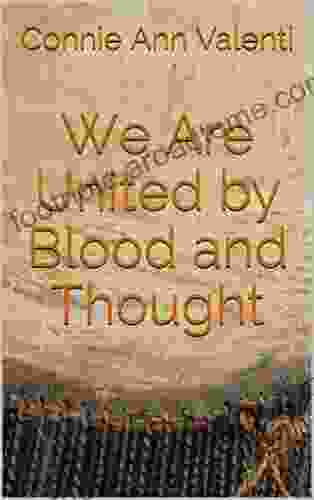 We Are United by Blood and Thought