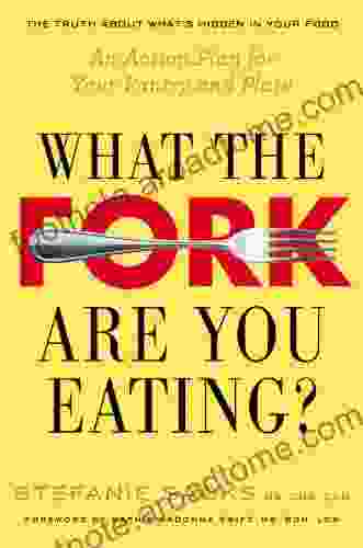 What The Fork Are You Eating?: An Action Plan For Your Pantry And Plate