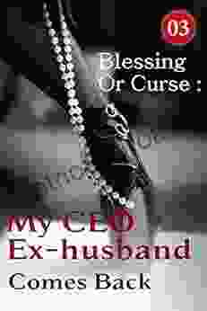 Blessing Or Curse : My CEO Ex Husband Comes Back 3: I Won T Be Weak Anymore